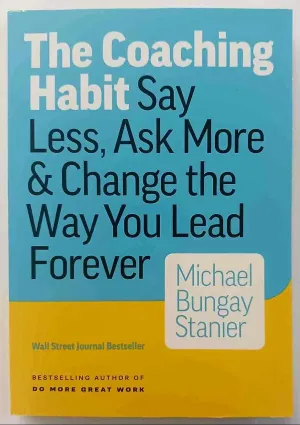 THE COACHING HABIT - Michael Bungay Stanier