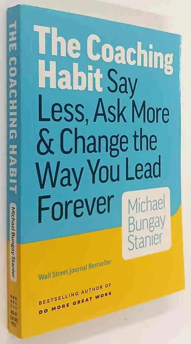 THE COACHING HABIT - Michael Bungay Stanier