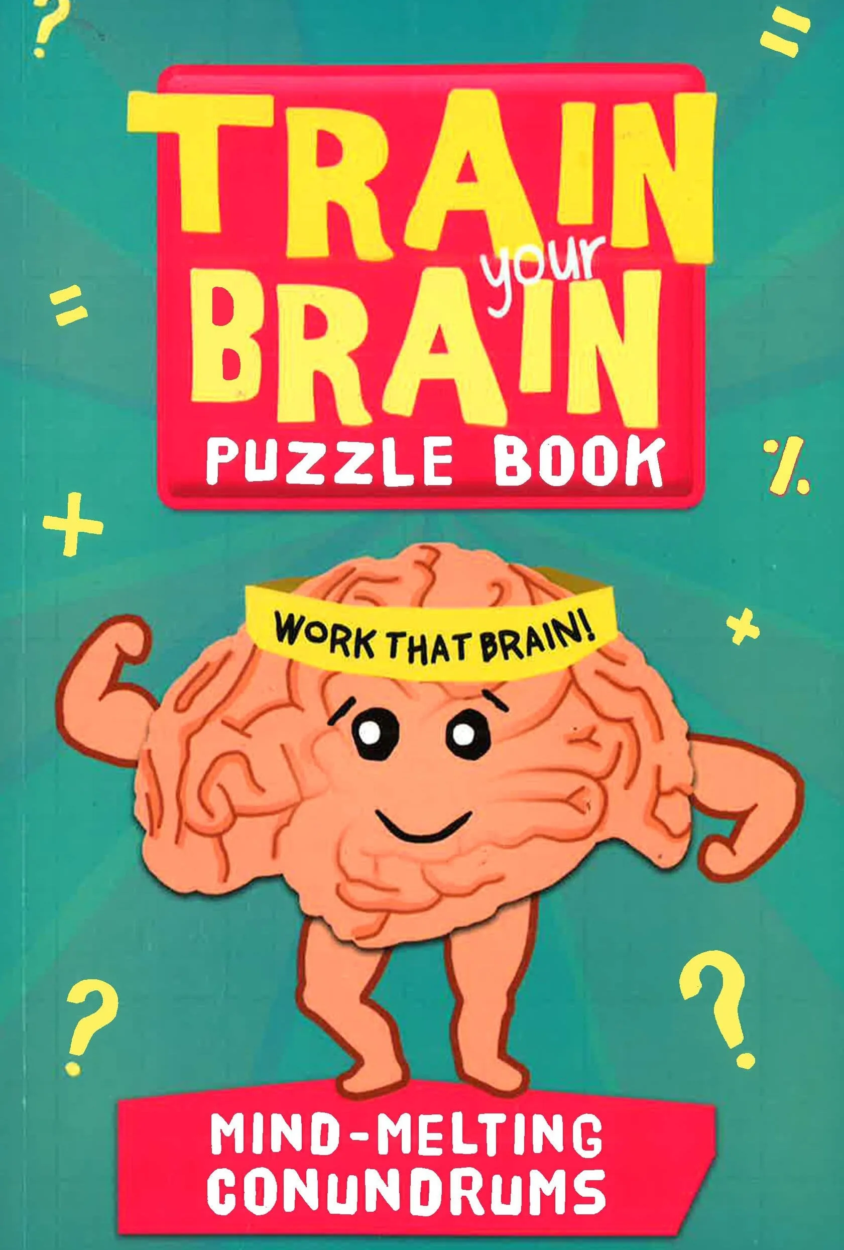 Train Your Brain: Mind-Melting Conundrums